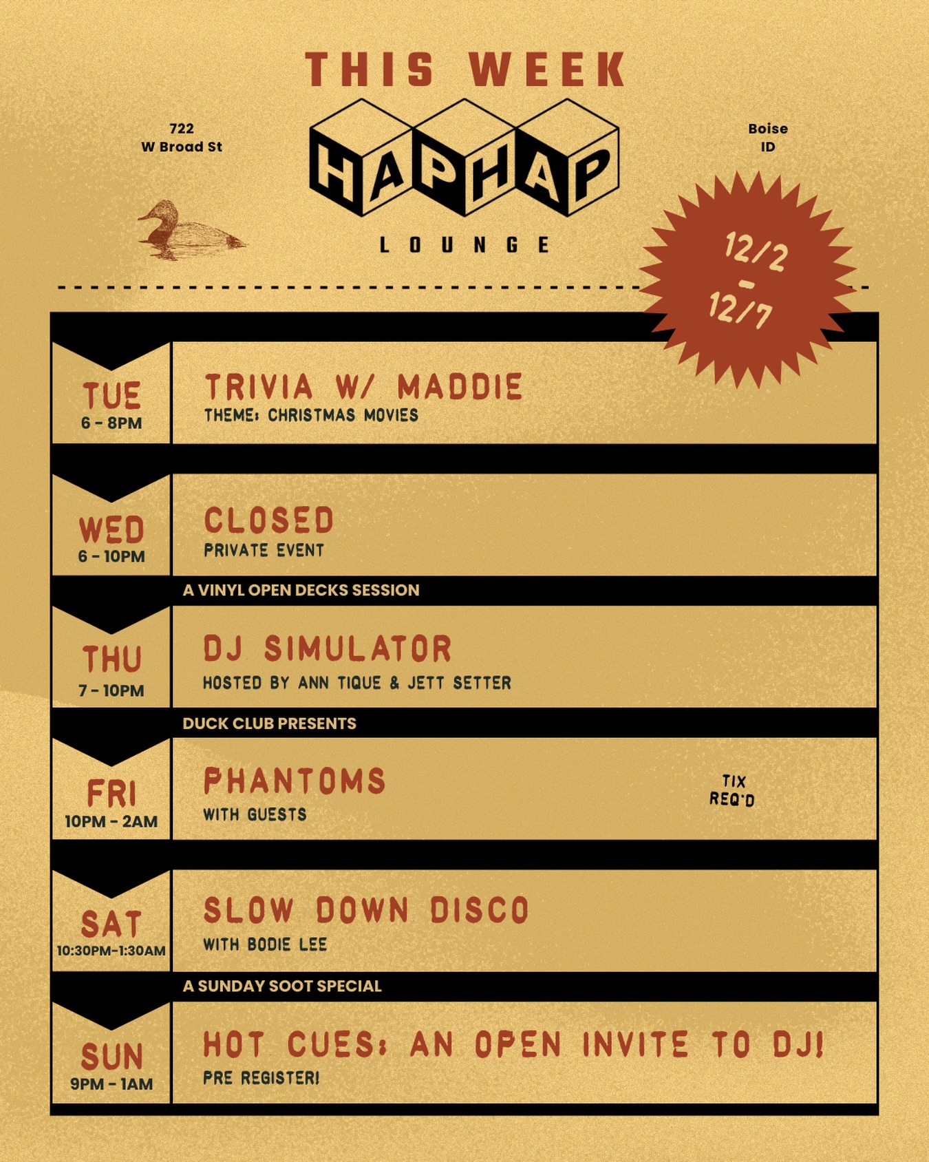 This week at Hap Hap
Trivia, movies, and fresh sets from some of our favorite DJs ‼️

12/2 - TRIVIA w/ @musheno.m 
12/3 - CLOSED / PRIVATE EVENT
12/4 - DJ SIMULATOR 
12/5 - @phantoms 
12/6 -  SLOW DOWN DISCO
12/7 - HOT CUES 

Come early, stay late.

*All Hap Hap events are now available on @dicefm