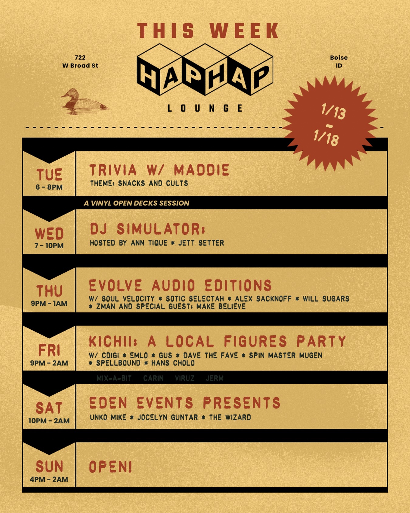 This week at Hap Hap
Trivia, events, and fresh sets from some of our favorite DJs ‼️

1/13 - TRIVIA w/ @musheno.m 
1/14 - DJ SIMULATOR
1/15 - EVOLVE AUDIO EDITIONS
1/16 - KICHII: A LOCAL FIGURES PARTY
1/17 -EDEN EVENTS PRESENTS: @_unkomike @jocelynguntar @mossbased 
1/18 - OPEN 

Come early, stay late.

*All Hap Hap events are now available on @dicefm