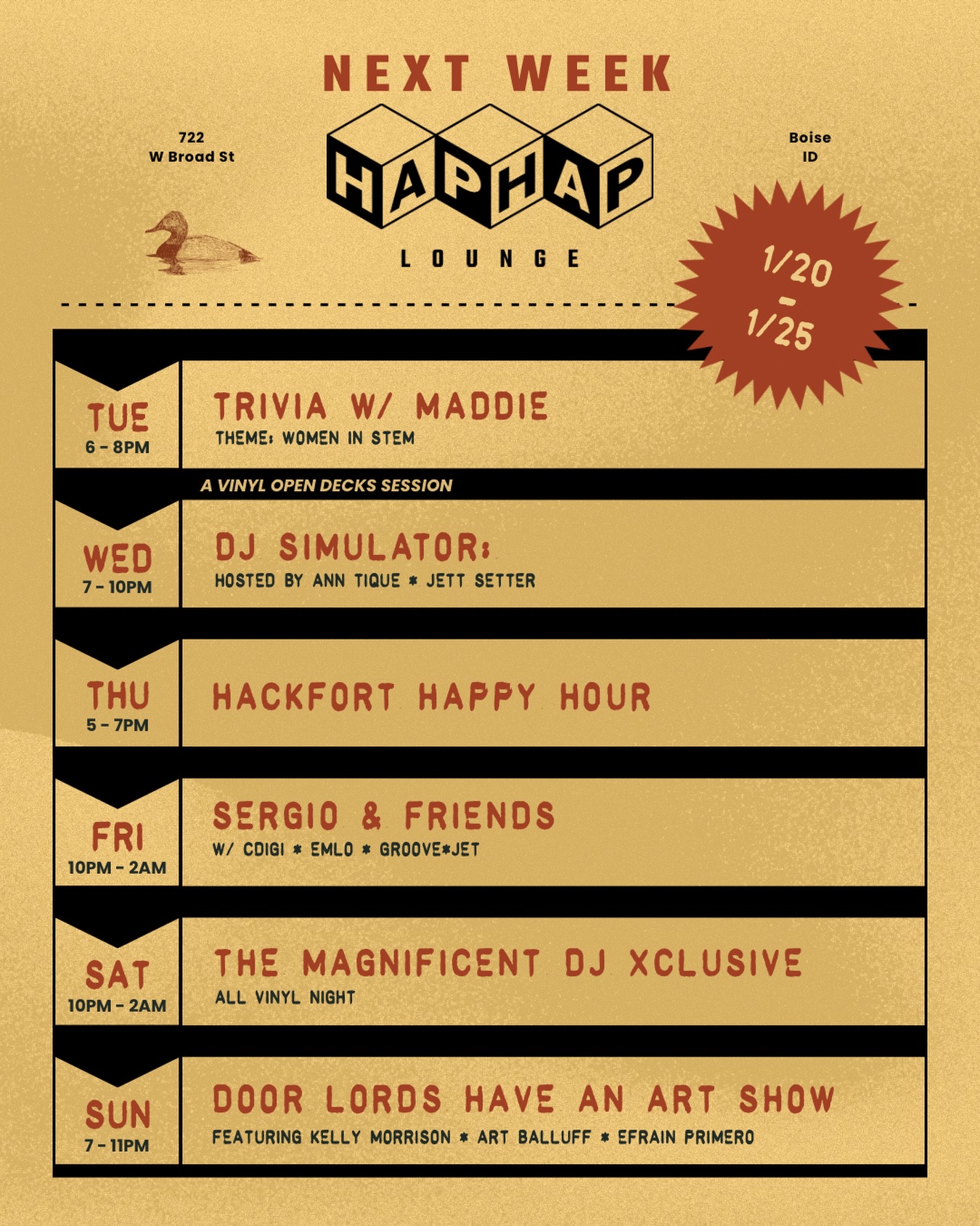 This week at Hap Hap
Trivia, events, and fresh sets from some of our favorite DJs ‼️

1/20 - TRIVIA w/ @musheno.m 
1/21 - DJ SIMULATOR
1/22 - HACKFORT HAPPY HOUR
1/23 - SERGIO AND FRIENDS 
1/24 - THE MAGNIFICENT DJ EXCLUSIVE 
1/25 - DOOR LORDS HAVE AN ART SHOW

Come early, stay late.

*All Hap Hap events are now available on @dicefm