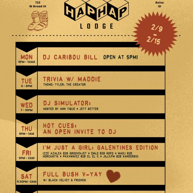 This week at Hap Hap 💕
Trivia, events, and fresh sets from some of our favorite DJs ‼️

2/9 - DJ CARIBOU BILL
2/10 - TRIVIA w/ @musheno.m 
2/11- DJ SIMULATOR
2/12 - HOT CUES
2/13 - IM JUST A GIRL - GALENTINES EDITION
2/14 - FULL BUSH V-YAY 💕
2/15 - SUNDAY JAZZ 

Come early, stay late.

*All Hap Hap events are now available on @dicefm