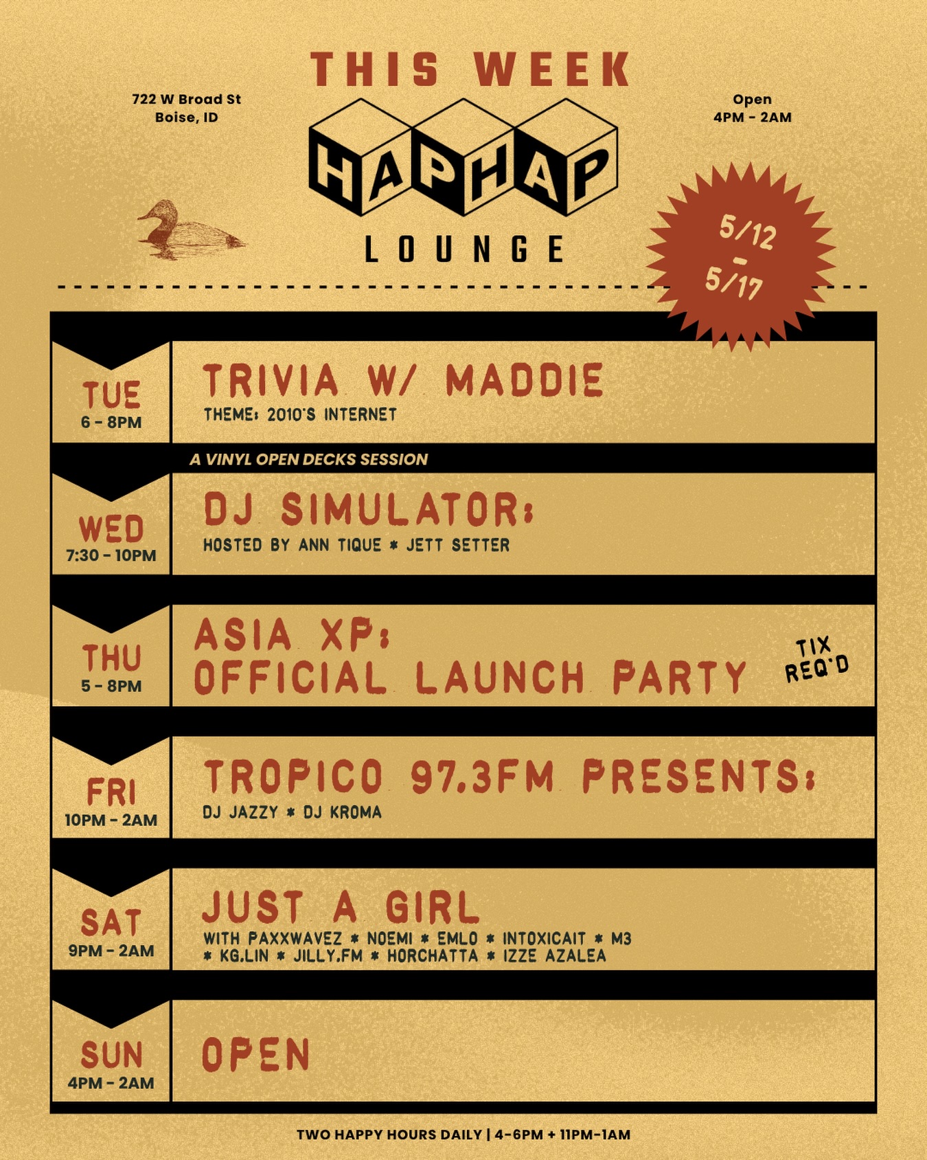 This week at Hap Hap! 
Trivia, events, and fresh sets from some of our favorite DJs ‼️

5/11 - TRIVIA w/ @musheno.m 
5/12 - DJ SIMULATOR 
5/13 - @asiaxp.world 
5/14 - @tropico.fm 
5/15 - JUST A GIRL
5/10 - OPEN

Come early, stay late.

*All Hap Hap events are now available on @dicefm