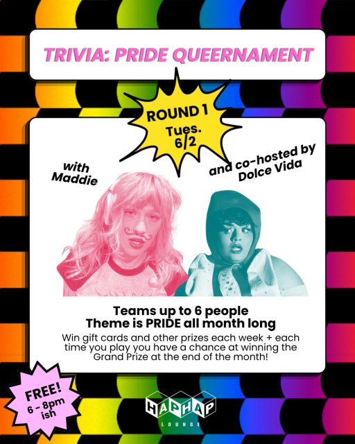 Get ready for a month-long Pride Trivia Queernamet! 💅

We will have questions about queer history and culture sprinkled throughout June’s Hap Hap trivia. 

There will be weekly prizes but we will also keep track of total points for the month.
The team with the best cumulative score across the five Tuesdays in June will win the grand prize of VIP Day Passes to @boisepride + more!!! 🏆 

See you next Tuesday!!! 💋