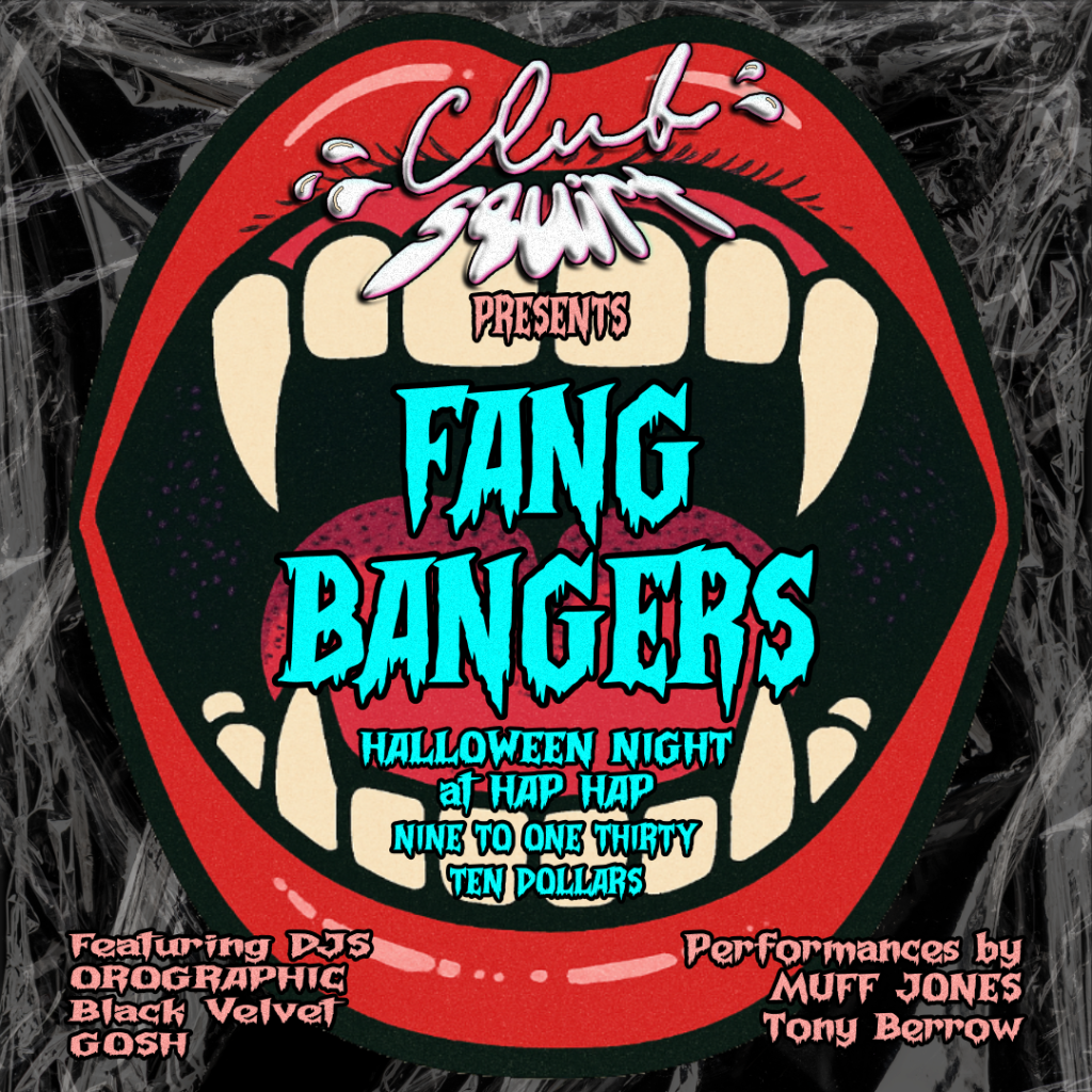 Club Squirt Presents Fang Bangers for Halloween night at Hap Hap Lounge in Boise, Idaho